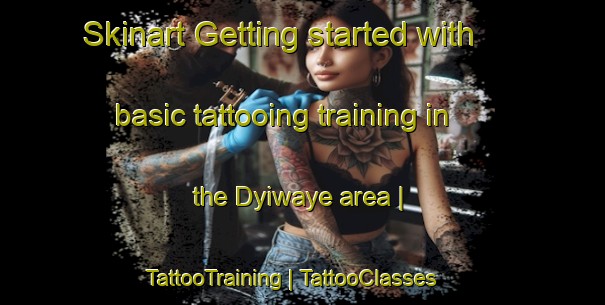 Skinart Getting started with basic tattooing training in the Dyiwaye area | TattooTraining | TattooClasses | SkinartTraining-Mali